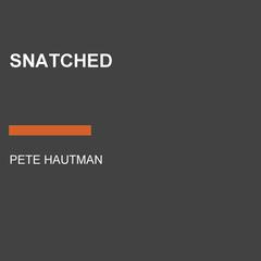 Snatched Audiobook, by Pete Hautman