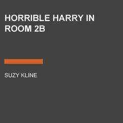 Horrible Harry in Room 2B Audiobook, by 