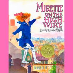 Mirette on the High Wire Audiobook, by Emily Arnold McCully