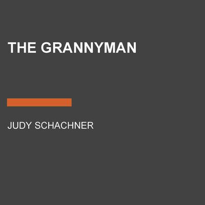 The Grannyman Audiobook, by Judy Schachner