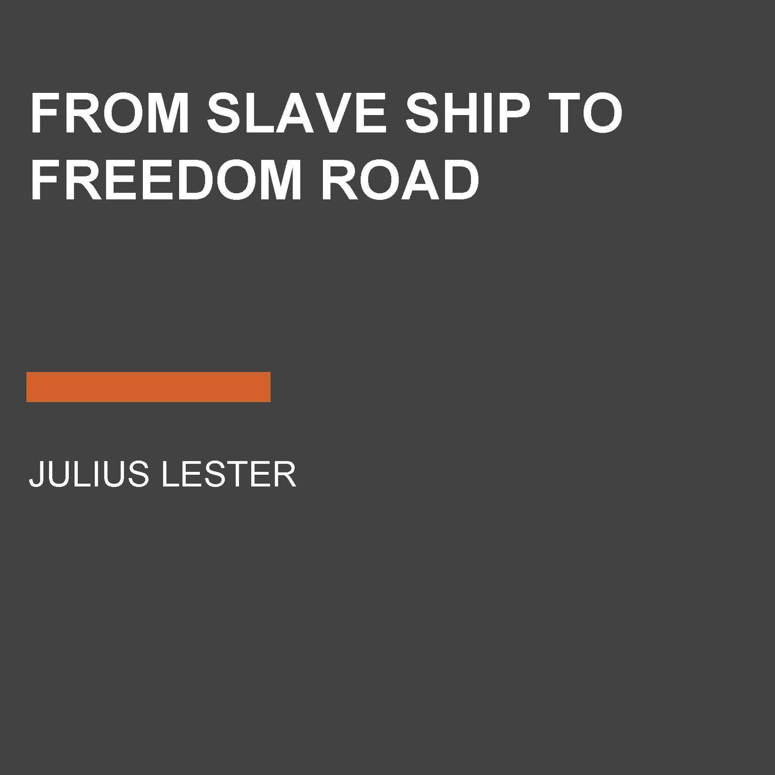 From Slave Ship to Freedom Road Audiobook, by Julius Lester
