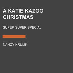 A Katie Kazoo Christmas: Super Super Special Audiobook, by 