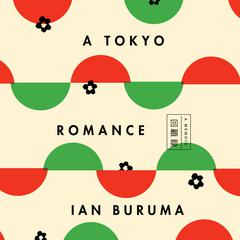 A Tokyo Romance: A Memoir Audiobook, by Ian Buruma