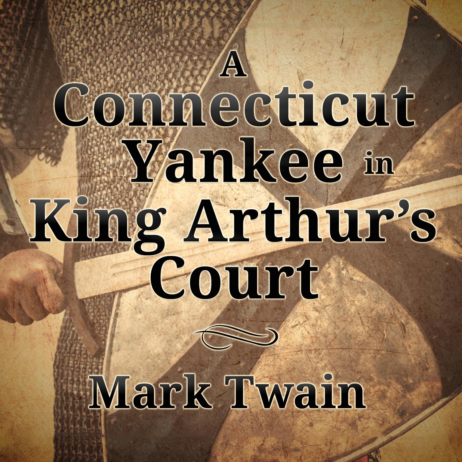 A Connecticut Yankee in King Arthur #39 s Court Audiobook by Mark Twain