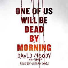 One of Us Will Be Dead by Morning Audiobook, by David Moody