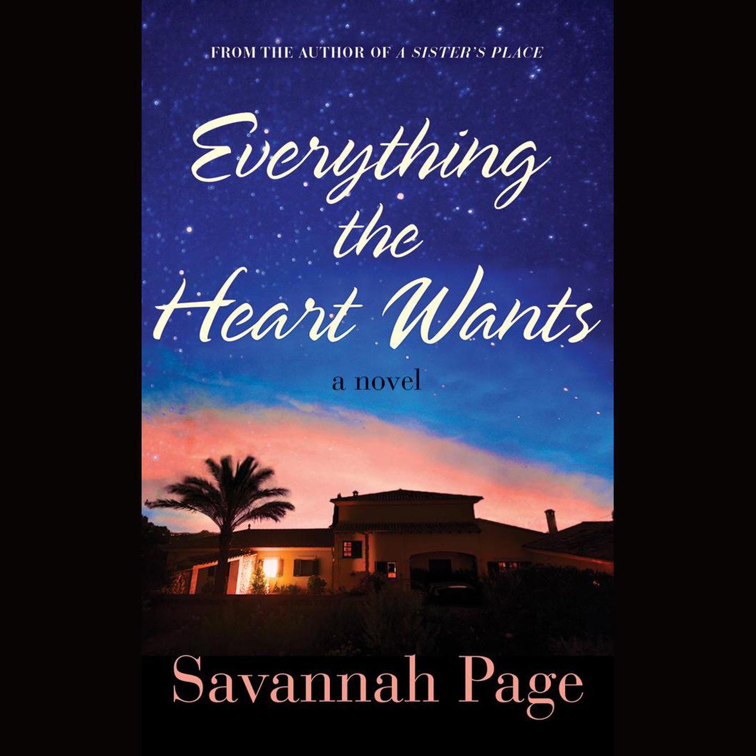 Everything the Heart Wants: A Novel Audiobook, by Savannah Page