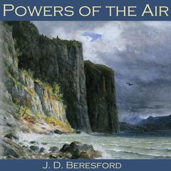 Powers of the Air Audiobook, by J. D. Beresford
