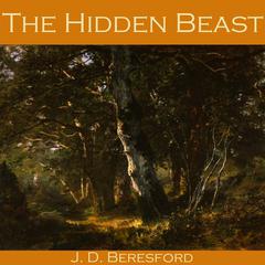 The Hidden Beast Audiobook, by J. D. Beresford