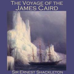 The Voyage of the James Caird Audiobook, by Ernest Shackleton