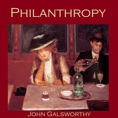 Philanthropy Audiobook, by John Galsworthy