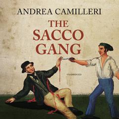 The Sacco Gang Audiobook, by Andrea Camilleri