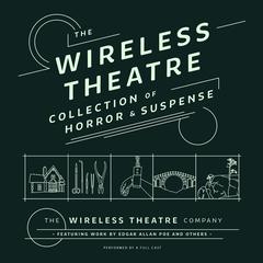 The Wireless Theatre Collection of Horror & Suspense Audiobook, by 