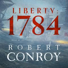 Liberty: 1784 Audiobook, by Robert Conroy
