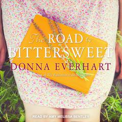 The Road to Bittersweet Audiobook, by Donna Everhart
