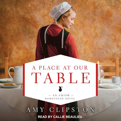 A Place at Our Table Audiobook, by Amy Clipston