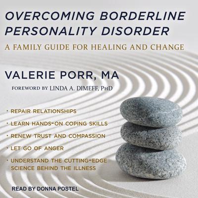 Overcoming Borderline Personality Disorder:  A Family Guide for Healing and Change Audiobook, by Valerie Porr