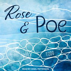 Rose & Poe Audiobook, by Jack Todd