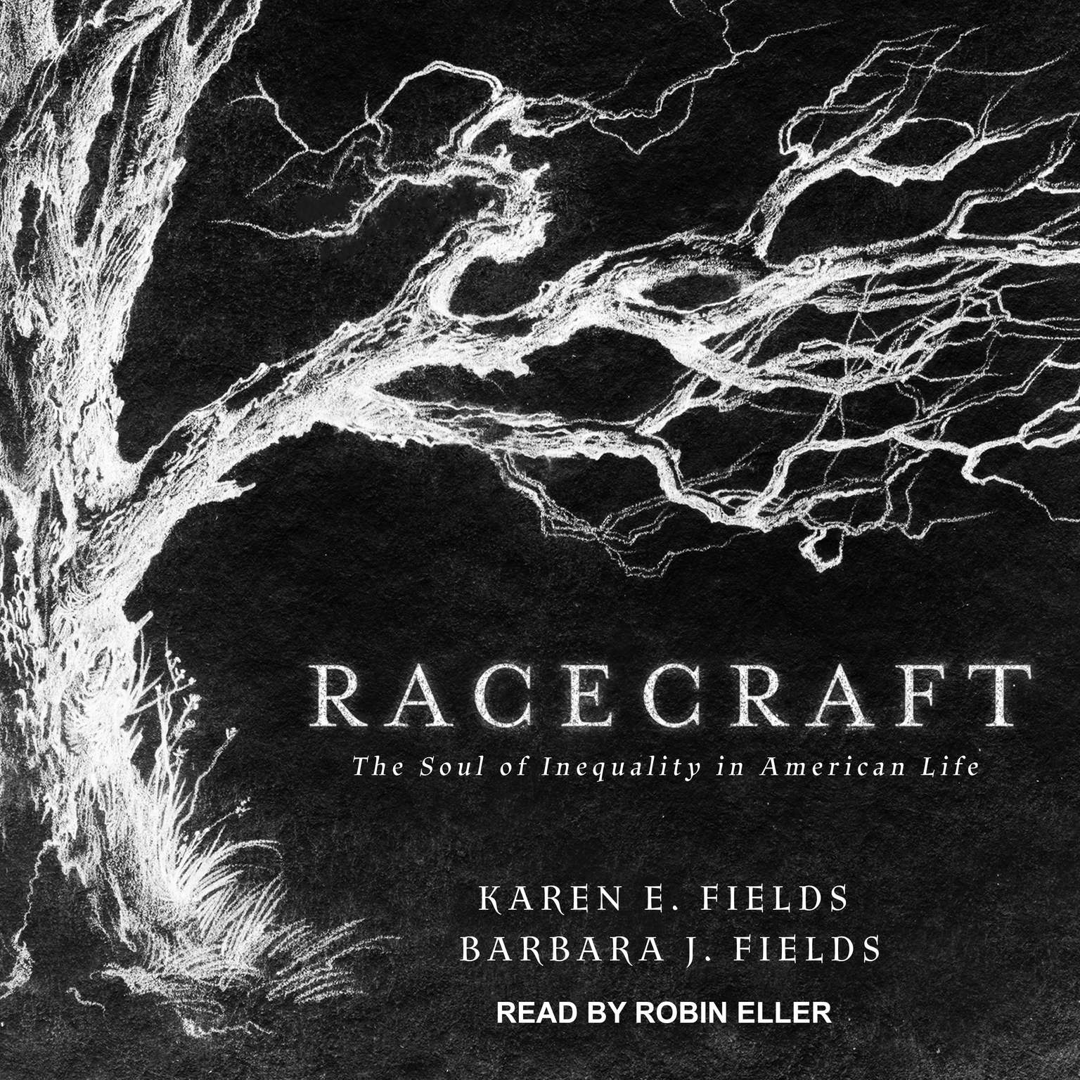 Racecraft: The Soul of Inequality in American Life Audiobook, by Karen E. Fields