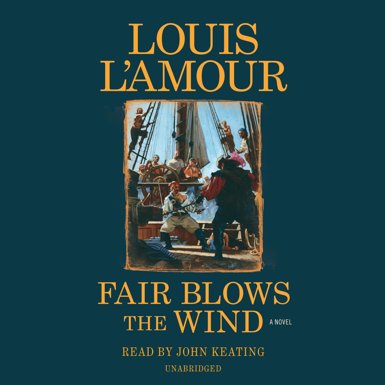 Fair Blows the Wind: A Novel Audiobook, by Louis L’Amour