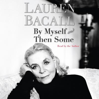 By Myself and Then Some (Abridged) Audiobook, by Lauren Bacall