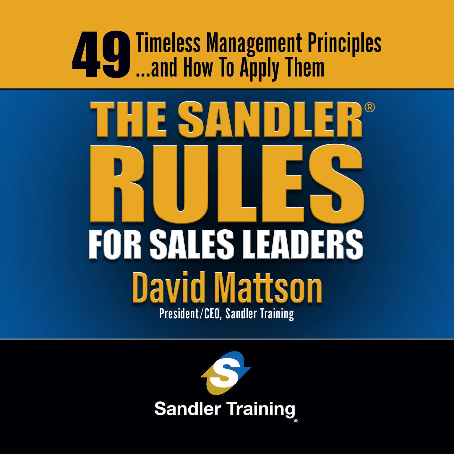 The Sandler Rules for Sales Leaders: 49 Timeless Managemet Principles¿and How to Apply Them Audiobook, by David Mattson