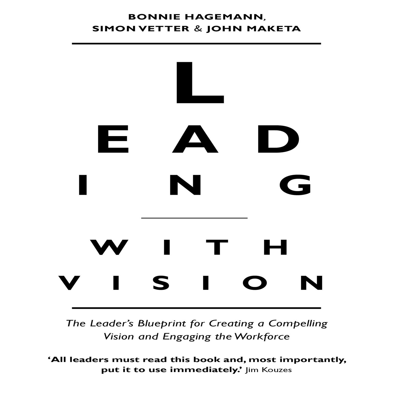 Leading With Vision: The Leaders Blueprint for Creating a Compelling Vision and Engaging the Workforce Audiobook, by Bonnie Hagemann