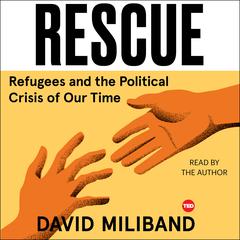 Rescue: Refugees and the Political Crisis of our Time Audiobook, by David Miliband