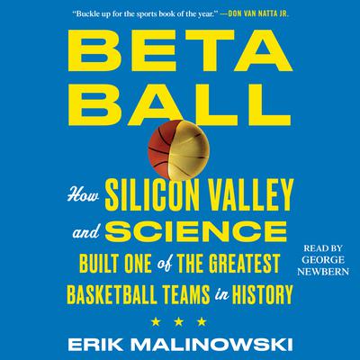 Betaball: How Silicon Valley and Science Built One of the Greatest Basketball Teams in History Audiobook, by Erik Malinowski