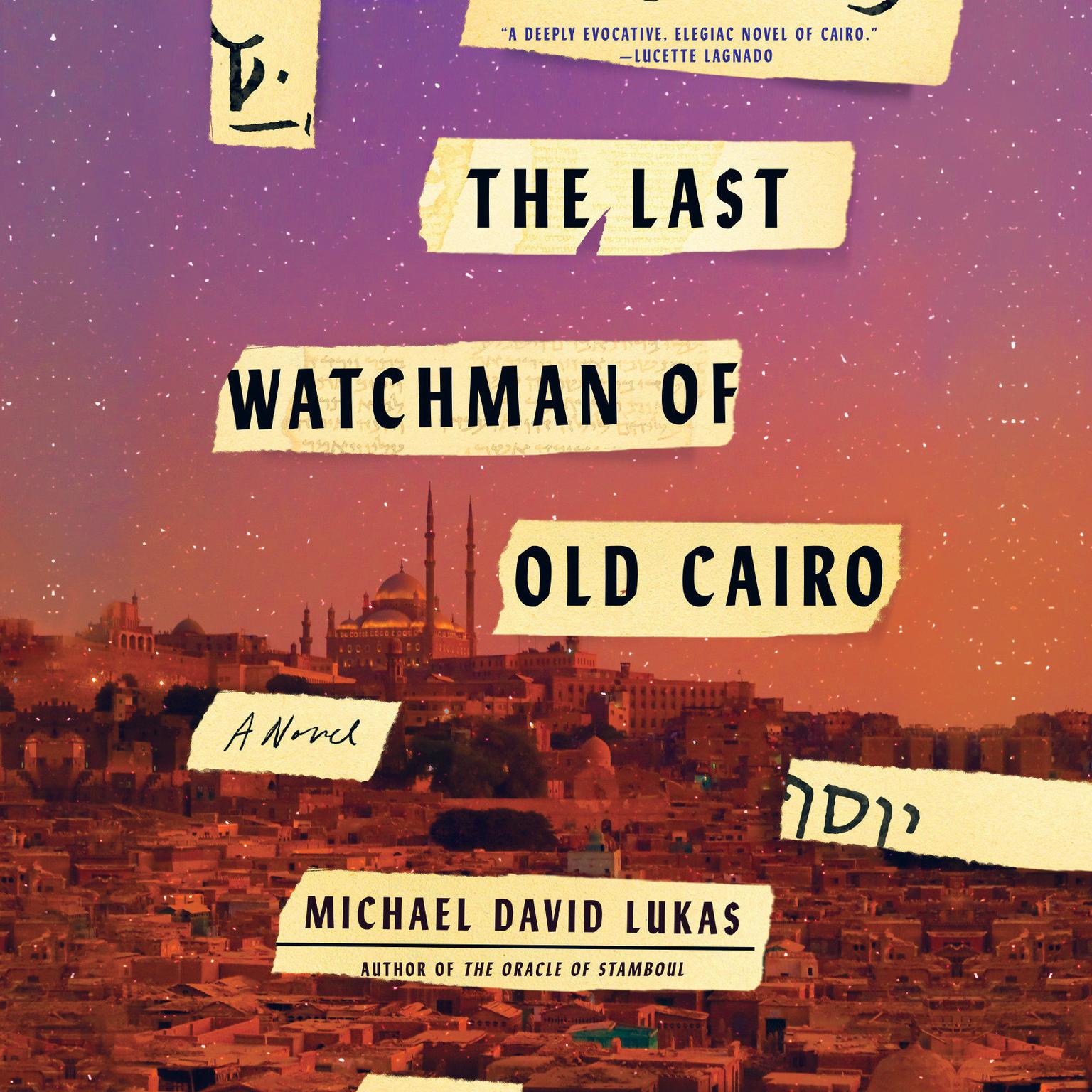 The Last Watchman of Old Cairo: A Novel Audiobook, by Michael David Lukas