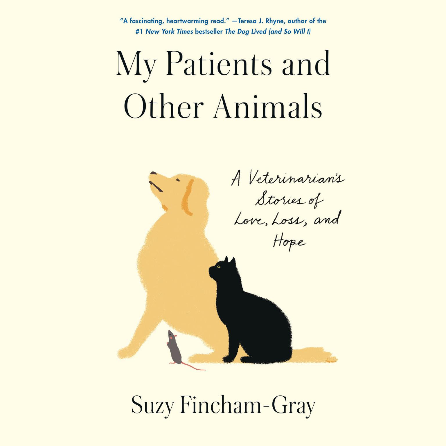 My Patients and Other Animals: A Veterinarians Stories of Love, Loss, and Hope Audiobook, by Suzy Fincham-Gray