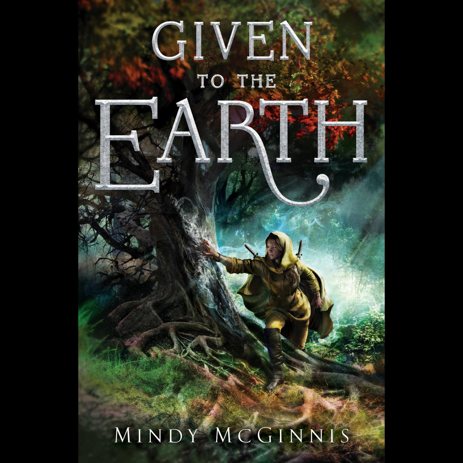 Given To The Earth Audiobook, by Mindy McGinnis