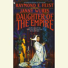 Daughter of the Empire Audiobook, by Raymond E. Feist
