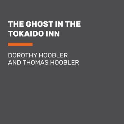 The Ghost in the Tokaido Inn Audiobook, by Dorothy Hoobler