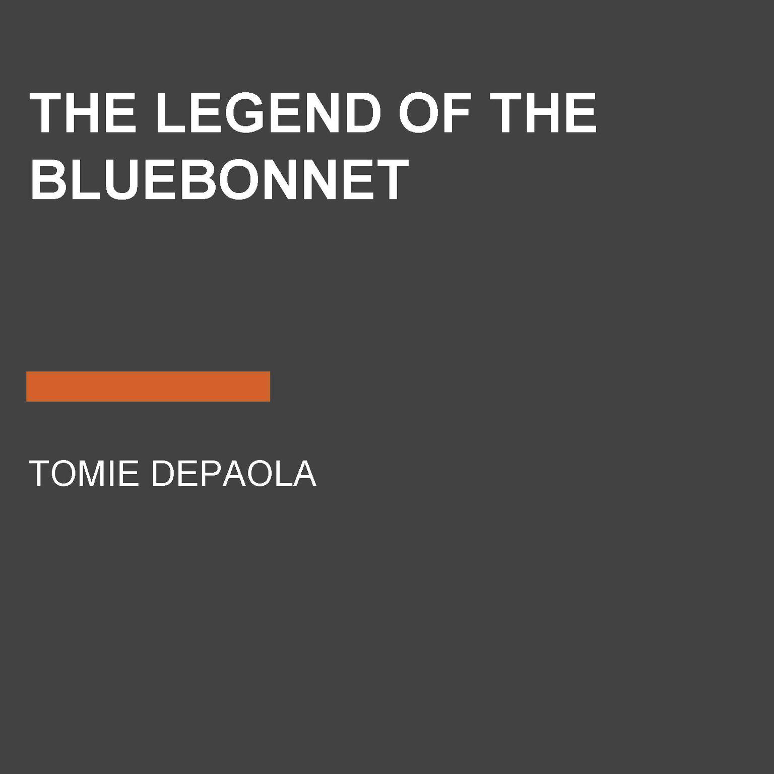 The Legend of the Bluebonnet: An Old Tale of Texas Audiobook, by Tomie dePaola