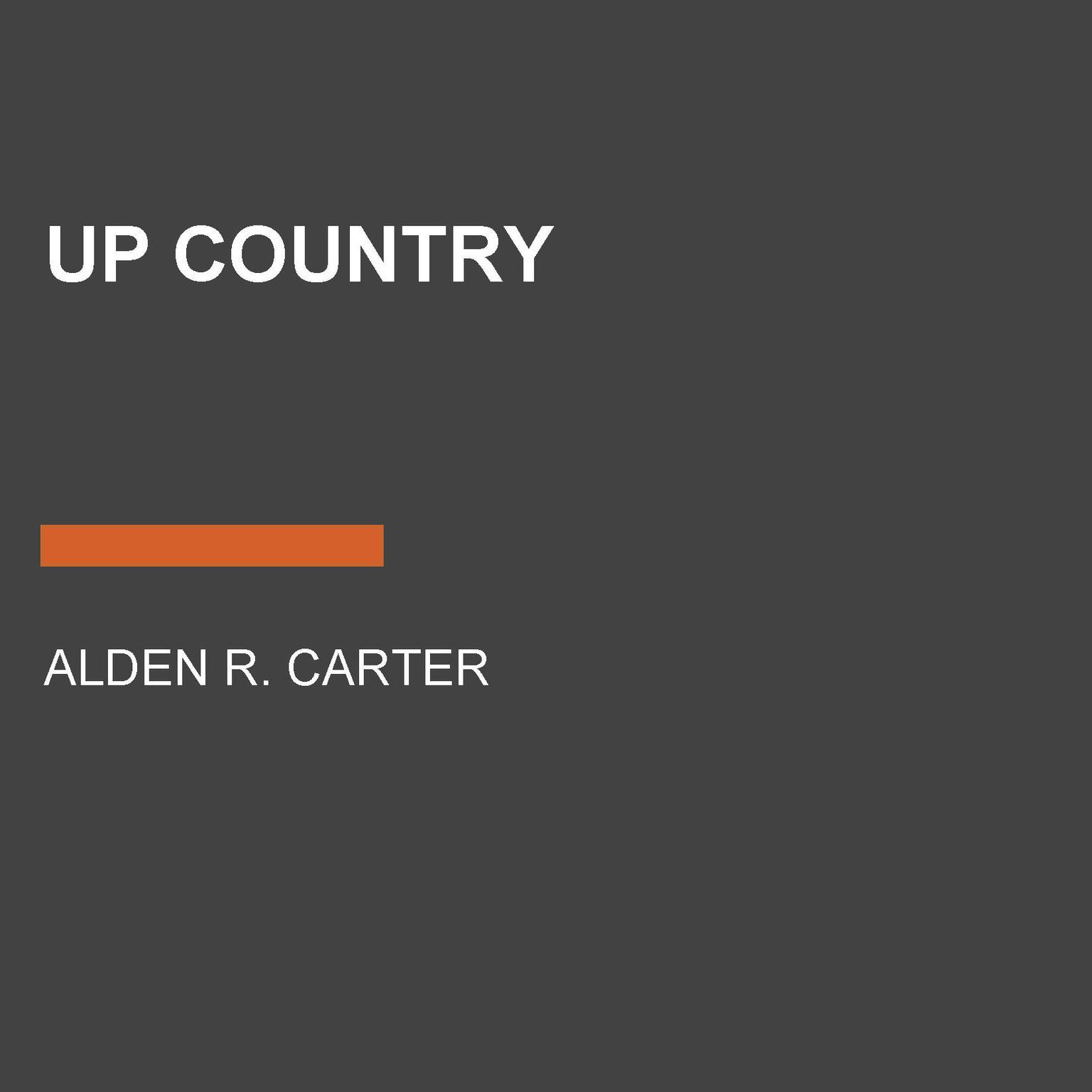 Up Country Audiobook, by Alden R. Carter