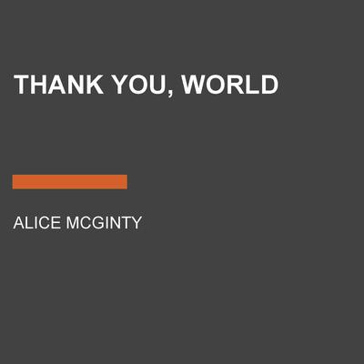 Thank You, World Audiobook, by Alice McGinty