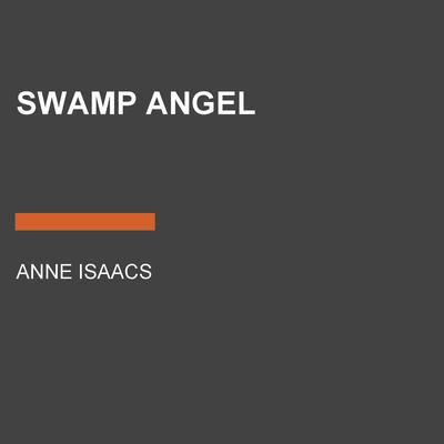 Swamp Angel Audiobook, by Anne Isaacs