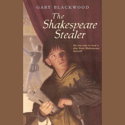 The Shakespeare Stealer Audiobook, by Gary Blackwood