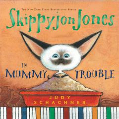 Skippyjon Jones in Mummy Trouble Audiobook, by Judy Schachner