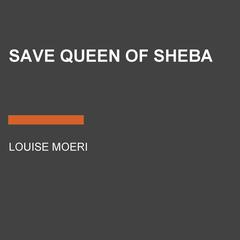 Save Queen of Sheba Audiobook, by Louise Moeri