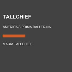 Tallchief: Americas Prima Ballerina Audiobook, by Rosemary Wells