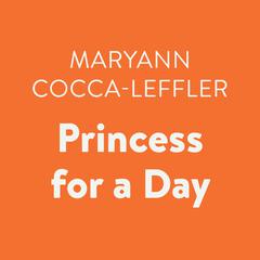 Princess for a Day Audiobook, by Maryann Cocca-Leffler