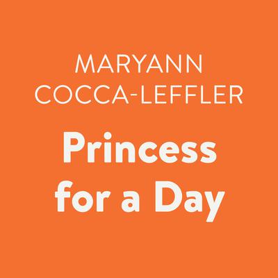 Princess for a Day Audiobook, by Maryann Cocca-Leffler