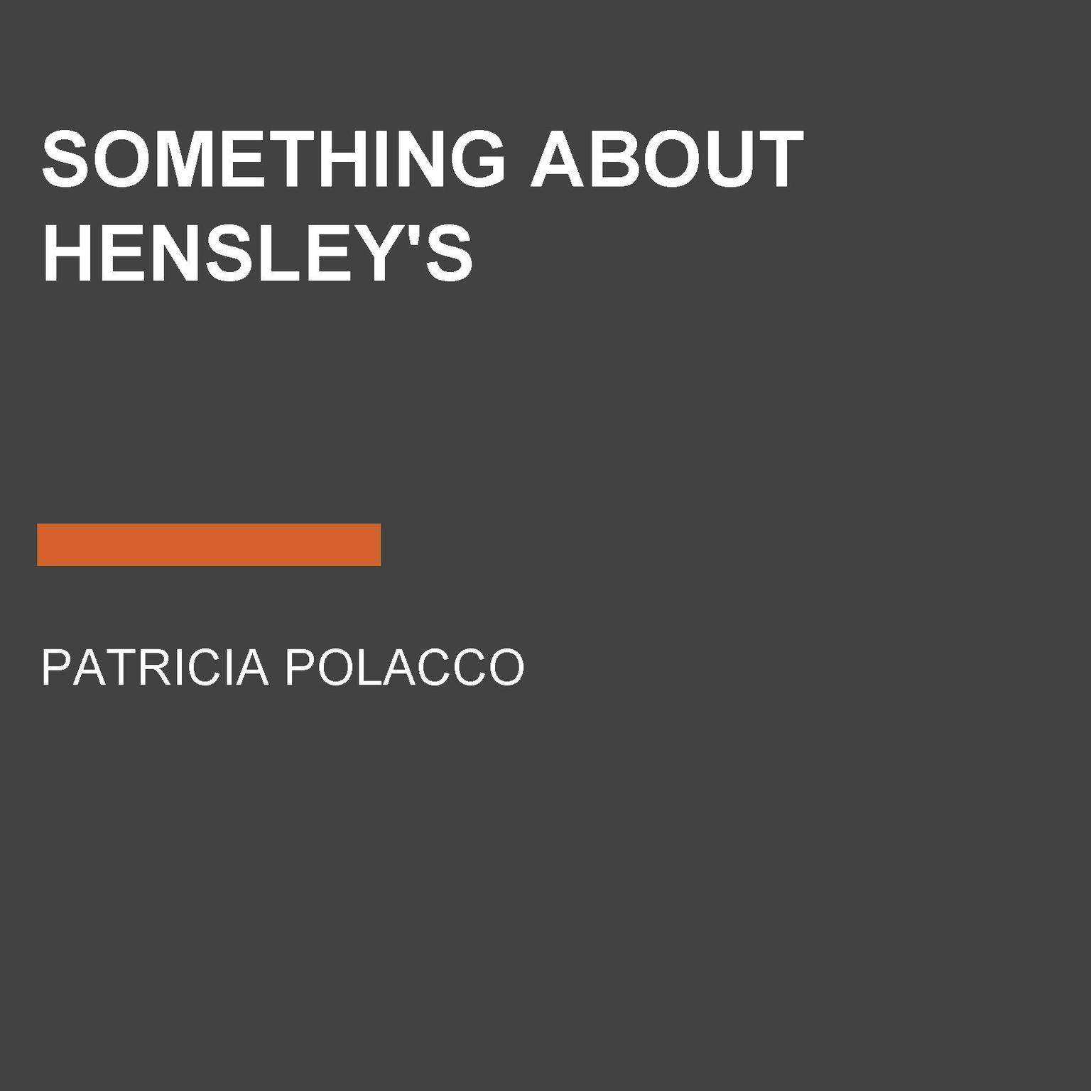 Something About Hensleys Audiobook, by Patricia Polacco