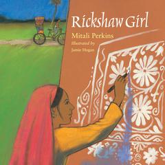 Rickshaw Girl Audiobook, by Mitali Perkins