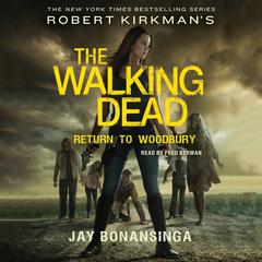 Robert Kirkman's The Walking Dead: Return to Woodbury: Return to Woodbury Audiobook, by Jay Bonansinga