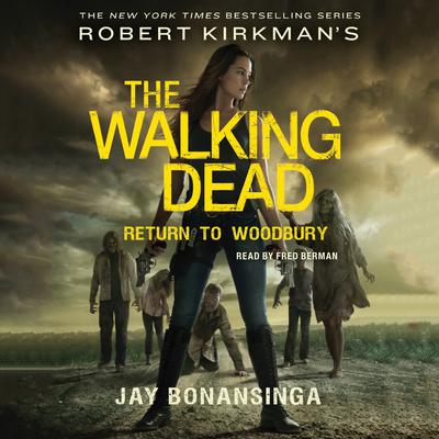 Robert Kirkman's The Walking Dead: Return to Woodbury: Return to Woodbury Audiobook, by 