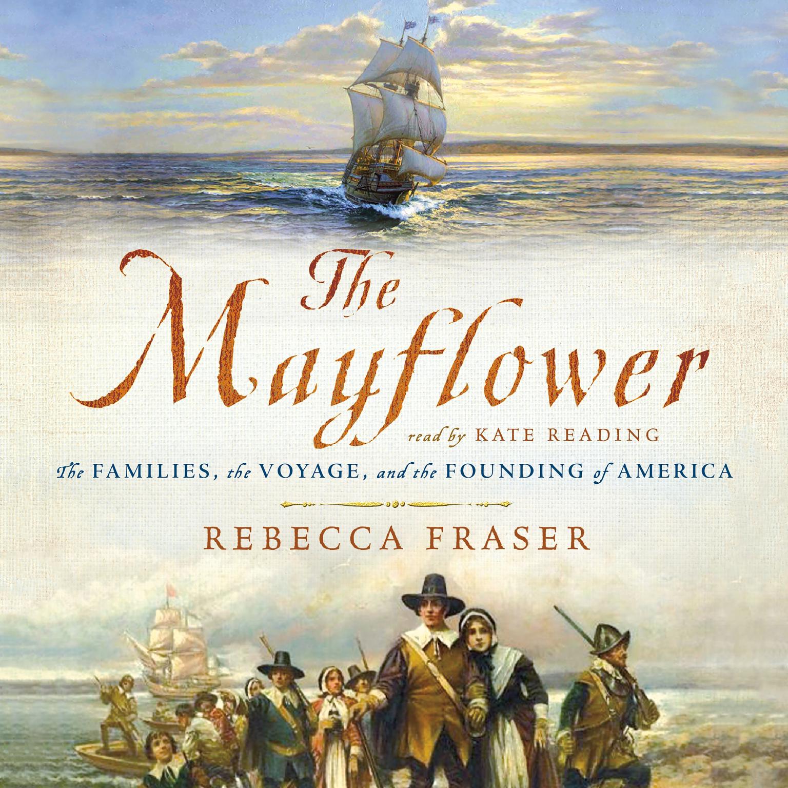 The Mayflower: The Families, the Voyage, and the Founding of America Audiobook, by Rebecca Fraser