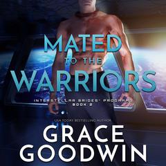 Mated to the Warriors Audiobook, by Grace Goodwin