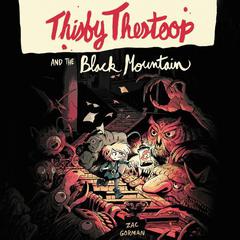 Thisby Thestoop and the Black Mountain Audiobook, by Zac Gorman